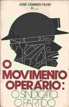 O Movimento Operario - O Sindicato O Partido