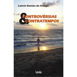 Controversias E Contratempos - A Vida E Feita De Polemicas E Imprevistos