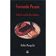 Fernando Pessoa - O Ocultismo Na Otica Poetica