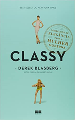 Classy - Conselhos De Elegancia Para Mulher Moderna
