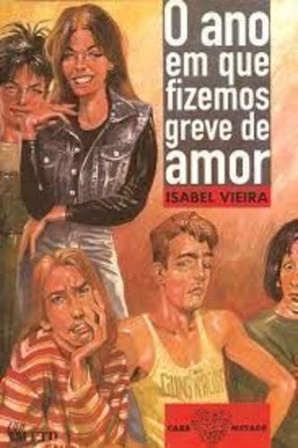 Ano Em Que Fizemos Greve De Amor, O
