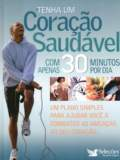 Tenha Um Coracao Saudavel - Com Apenas 30 Minutos Por Dia