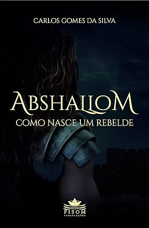 Abshallom - Como Nasce um Rebelde