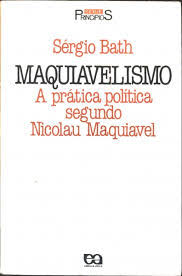 Maquiavelismo - A Pratica Politica Segundo Nicolau Maquiavel
