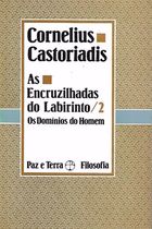 As Encruzilhadas Do Labirinto V.02 - Os Dominios Do Homem