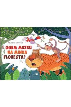 Quem Mexeu Na Minha Floresta