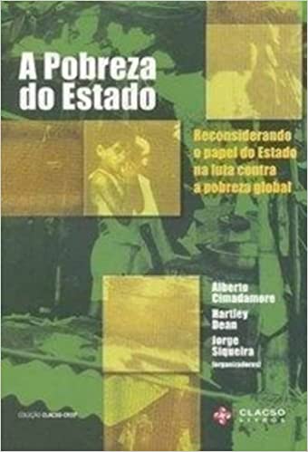 A Pobreza do estado - reconsiderando o papel do estado na luta contra a pobreza global