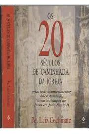 Os Vinte Seculos De Caminhada Da Igreja