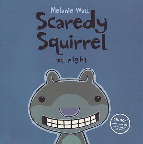 Scaredy Squirrel at Night