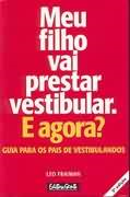 Meu Filho Vai Prestar Vestibular E Agora?