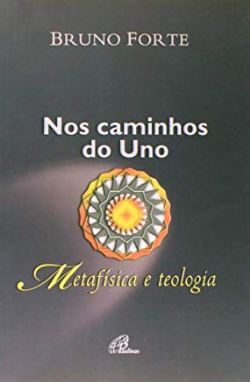 Nos Caminhos Do Uno - Metafisica E Teologia