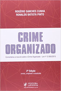 Crime Organizado - Comentarios A Nova Lei Sobre O Crime Organizado - Lei N. 12.850/2013