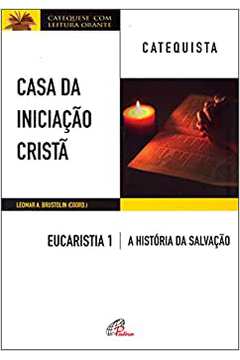 Casa Da Iniciação Cristã  Eucaristia 1 - Catequista