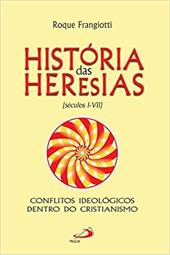História das Heresias - (séculos I-VII)