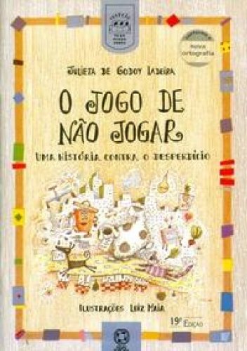 Jogo De Nao Jogar, O - Uma Historia Conta O Desperdicio
