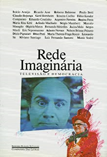 Rede Imaginaria - Televisao E Democracia