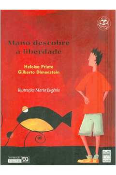 Mano Descobre A Liberdade