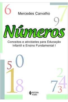 Numeros Conceitos E Atividades Para Educacao Infantil E Ensino Fundamental I