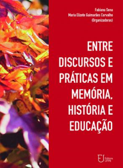 Entre Discursos E Praticas Em Memoria Historia E Educacao