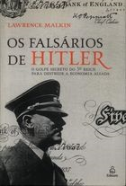 Os Falsarios De Hitler - O Golpe Secreto Do 3º Reich Para Destruir A Economia Aliada