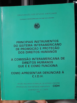 Principais Instrumentos Do Sistema Interamericano De Promocao E Protecao Dos Direitos Humanos - A Comissao Interamericana De Direitos Humanos Que E E Como Funciona - Como Apresentar Denuncias A Cidh