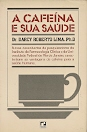 A Cafeina E Sua Saude