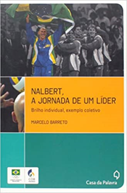 Nalbert A Jornada De Um Lider - Brilho Individual Exemplo Coletivo