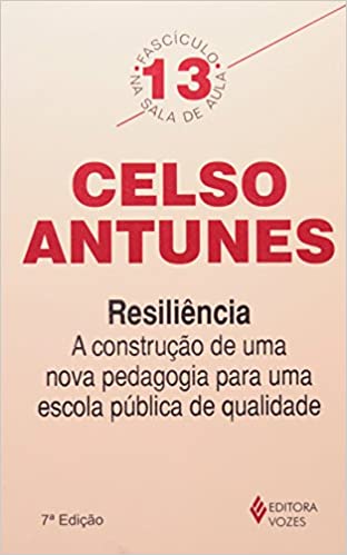 resiliencia - a construcao de uma nova pedagogia para uma escola publica de qualidade