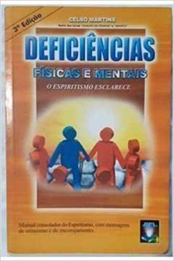 Deficiencias Fisicas E Mentais - O Espiritismo Esclarece