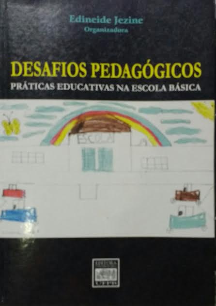 Desafios Pedagogicos - Praticas Educativas Na Escola Basica