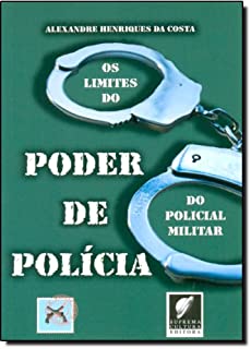 Limites Do Poder De Policia Do Policial Militar, Os
