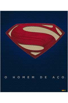 O Homem De Aco - Desvendando O Lendario Mundo Do Superman