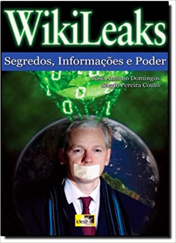 Wikileaks - Segredos, Informações e Poder