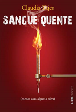 Sangue Quente - Contos Com Alguma Raiva