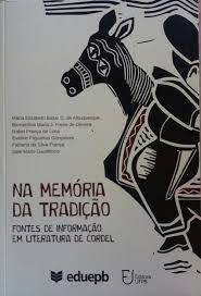 Na Memoria Da Tradicao Fontes De Informacao Em Literatura De Cordel