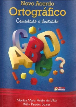 Novo Acordo Ortografico - Comentado E Ilustrado