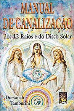 Manual De Canalizacao Dos 12 Raios E Do Disco Solar