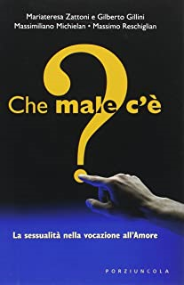 Che Male Ce - La Sessualita Nella Vocazione Allamore
