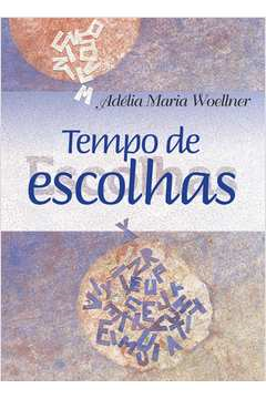 Tempo De  Escolhas