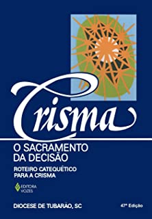 Crisma / O Sacramento Da Decisao