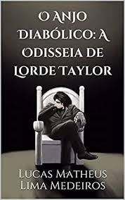 O Anjo Diabolico - A Odisseia De Lorde Taylor - Autografado