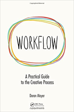 Workflow - A Practical Guide To The Creative Process