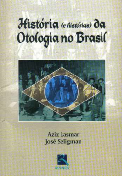 Historia (e Historias) Da Otologia