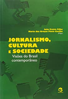 Jornalismo, cultura e sociedade - Visões do Brasil contemporâneo