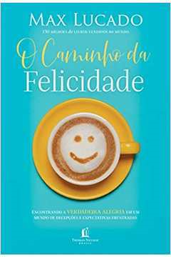 O Caminho Da Felicidade