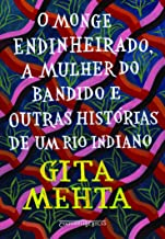 O Monge Endinheirado Mulher Do Bandido E Outras Historias De Um Rio Indiano