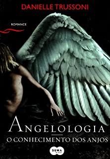 Angelologia - O Conhecimento Dos Anjos