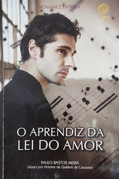 O Aprendiz Da Lei Do Amor - Pelo Espirito Antoine De Quelem De Caussade