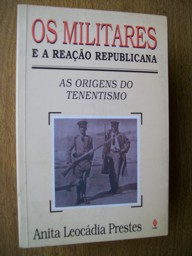 Os Militares E A Reacao Republicana - As Origens Do Tenestismo