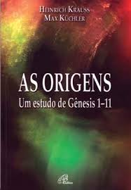 As Origens - Um Estudo De Genesis 1-11